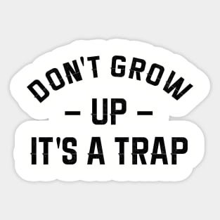 Don't grow up Sticker